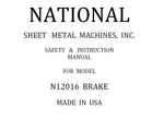 NATIONAL SHEET METAL SAFETY & INSTRUCTION MANUAL MDL N12016 BRAKE
