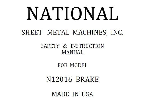 NATIONAL SHEET METAL SAFETY & INSTRUCTION MANUAL MDL N12016 BRAKE