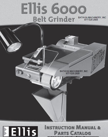 Ellis 6000 Belt Grinder Instruction manual & Parts Catalog